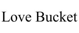 LOVE BUCKET trademark