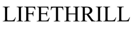LIFETHRILL trademark