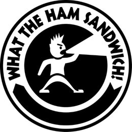 WHAT THE HAM SANDWICH! trademark