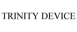 TRINITY DEVICE trademark