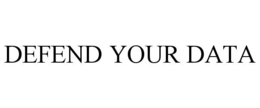 DEFEND YOUR DATA trademark