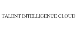 TALENT INTELLIGENCE CLOUD trademark