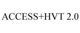 ACCESS+HVT 2.0 trademark