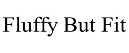 FLUFFY BUT FIT trademark