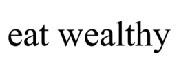 EAT WEALTHY trademark
