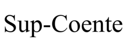 SUP-COENTE trademark