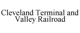 CLEVELAND TERMINAL AND VALLEY RAILROAD trademark