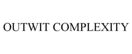 OUTWIT COMPLEXITY trademark