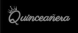 QUINCEAÑERA trademark