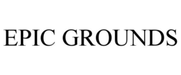 EPIC GROUNDS trademark