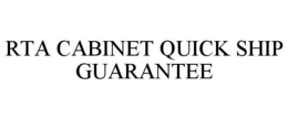 RTA CABINET QUICK SHIP GUARANTEE trademark