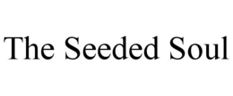 THE SEEDED SOUL trademark