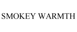 SMOKEY WARMTH trademark