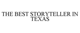 THE BEST STORYTELLER IN TEXAS trademark
