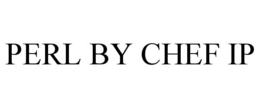 PERL BY CHEF IP trademark