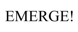EMERGE! trademark