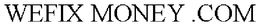 WEFIX MONEY .COM trademark