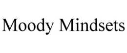 MOODY MINDSETS trademark