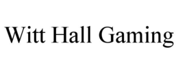 WITT HALL GAMING trademark