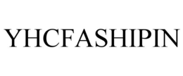 YHCFASHIPIN trademark