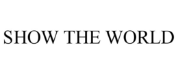 SHOW THE WORLD trademark