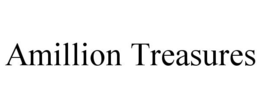 AMILLION TREASURES trademark