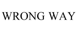 WRONG WAY trademark
