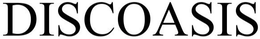 DISCOASIS trademark