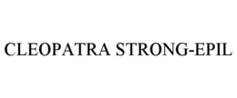CLEOPATRA STRONG-EPIL trademark