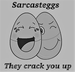 SARCASTEGGS THEY CRACK YOU UP trademark