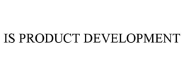 IS PRODUCT DEVELOPMENT trademark