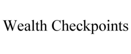 WEALTH CHECKPOINTS trademark