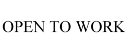 OPEN TO WORK trademark