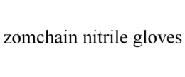 ZOMCHAIN NITRILE GLOVES trademark