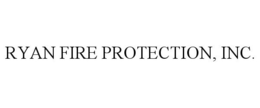 RYAN FIRE PROTECTION, INC. trademark