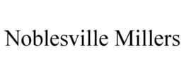 NOBLESVILLE MILLERS trademark