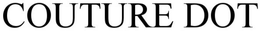 COUTURE DOT trademark