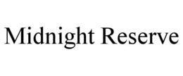 MIDNIGHT RESERVE trademark