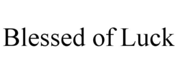 BLESSED OF LUCK trademark