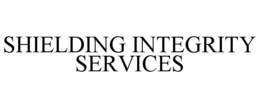 SHIELDING INTEGRITY SERVICES trademark
