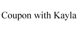 COUPON WITH KAYLA trademark