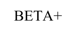 BETA+ trademark