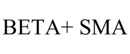BETA+ SMA trademark