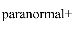 PARANORMAL+ trademark