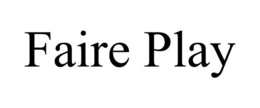 FAIRE PLAY trademark