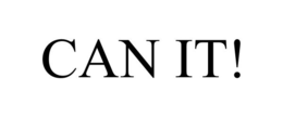 CAN IT! trademark