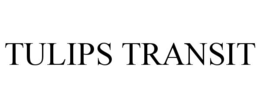 TULIPS TRANSIT trademark