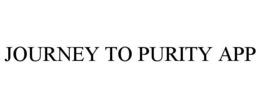 JOURNEY TO PURITY APP trademark