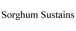 SORGHUM SUSTAINS trademark