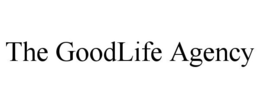 THE GOODLIFE AGENCY trademark